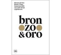 Bronzo & oro. Roma, Papa Innocenzo III: racconto di un capolavoro. Ediz. a colori
