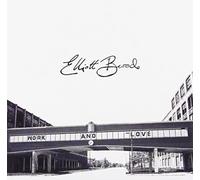 Brood, Elliott - Work & Love: Deluxe