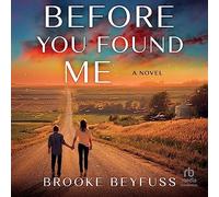 Brooke Beyfuss Before You Found Me: A Novel (Tascabile)