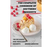 Brooke Johnston The Complete Cookbook of Southern Desserts (Tascabile)