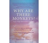 Brooke Jones Why Are There Monkeys? (and other questions for (Copertina rigida)