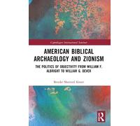 Brooke Knorr American Biblical Archaeology and Zionism (Tascabile)