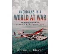 Brooke L. Blower Americans in a World at War (Copertina rigida)