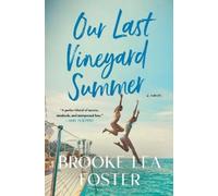 Brooke Lea Foster Our Last Vineyard Summer (Copertina rigida)