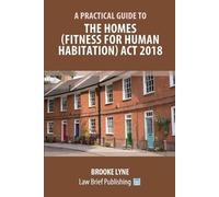 Brooke Lyne A Practical Guide to the Homes (Fitness for Human Habita (Tascabile)