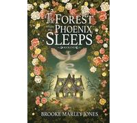 Brooke Marley Jones The Forest Where the Phoenix Sleeps (Tascabile)