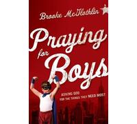 Brooke Mcglothlin C Praying for Boys - Asking God for the Things The (Tascabile)