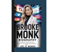 BROOKE MONK BIOGRAPHY: THE RISE OF A DIGITAL QUEEN The Story of a Teen Icon Who Captivated Millions Online