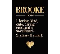 Brooke Name Definition: Cool Personalized Journal for Brooke - Funny Lined Notebook with Name, 6x9 Inches, 120 Pages, Ideal for Women and Girls