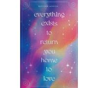 Brooke Novick Everything Exists to Return You Home to Love (Tascabile)