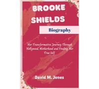 Brooke Shields Biography: Her Transformative Journey Through Hollywood, Motherhood and Finding Her True Self
