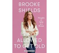 Brooke Shields Is Not Allowed to Get Old: Thoughts on Aging As a Woman