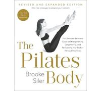 Brooke Siler The Pilates Body, Revised and Expanded Edition (Tascabile)