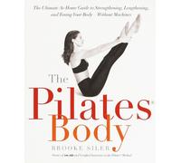 Brooke Siler The Pilates Body (Tascabile)