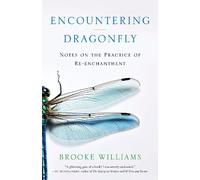Brooke Williams Encountering Dragonfly (Tascabile)