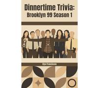 Brooklyn 99 Season One: A Dinnertime Trivia Book