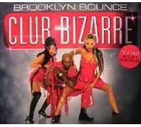Brooklyn Bounce - Club Bizarre