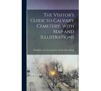 Brooklyn Calvar The Visitor's Guide to Calvary Cemetery, With (Copertina rigida)