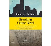 BROOKLYN CRIME NOVEL - LETHEM JONATHAN - La nave di Teseo