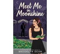 Brooklyn Dean Meet Me in Moonshine (Tascabile) Moonshine Romances