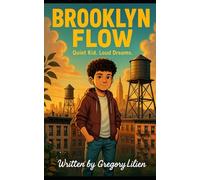 Brooklyn Flow: Quiet Kid. Loud Dreams: 1
