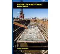 Brooklyn Navy Yard: Beyond The Wall