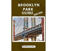 BROOKLYN PARK REISEFÜHRER 2025/2026: Natur, Essen, Parks, Gemeinschaftsessen und versteckte Orte, die es zu entdecken gilt.
