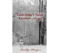 Brooklyn Thompson God Didn't Need Another Angel (Tascabile)