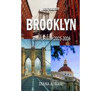BROOKLYN TRAVEL GUIDE 2025-2026: An Insider’s Travel Guide to Brooklyn’s Neighborhoods, History & Hidden Gems