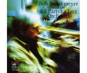 Brookmeyer/Ed Partyka Jazz Orc - Madly Loving You