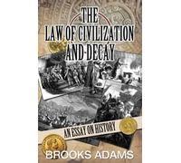 Brooks Adams The Law of Civilization and Decay (Copertina rigida)
