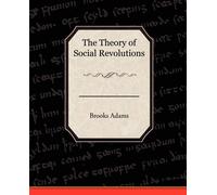 Brooks Adams The Theory of Social Revolutions (Tascabile)