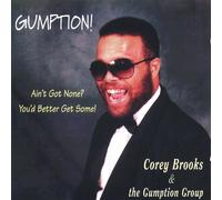 Brooks Corey The Gumption Group - Gumption Aint Got None? Better Get Some