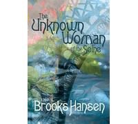Brooks Hansen The Unknown Woman of the Seine A Novel (Copertina rigida)