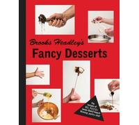 Brooks Headley Brooks Headley's Fancy Desserts (Copertina rigida)
