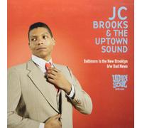 Brooks, Jc & The Uptown Sound - Baltimore Is The New Brooklyn