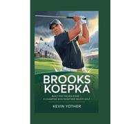 BROOKS KOEPKA: Built for the Big Stage - A Champion Who Redefined Major Golf
