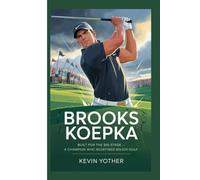 BROOKS KOEPKA: Built for the Big Stage - A Champion Who Redefined Major Golf