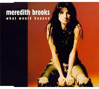 Brooks,Meredith - What Would Happen