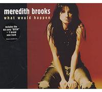 Brooks, Meredith - What Would Happen?