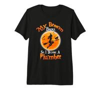 Broom Broke So I Became A Plumber Halloween Costume Maglietta Premium