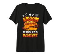 Broom Broke So Now I'm A Dentist Halloween Costume Maglietta Premium
