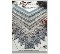 BROOMSTICK LACE CROCHET MADE EASY: Step-by-Step Guide with Patterns