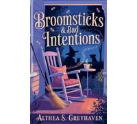 Broomsticks & Bad Intentions
