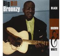 Broonzy, Big Bill - Black Brown & White