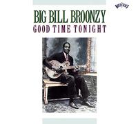 Big Bill Broonzy - Good Time Tonite