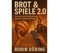 Brot & Spiele 2.0: Wie wir durch Ablenkung unsere Freiheit verlieren