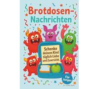 Brotdosen-Nachrichten: Tägliche Botschaften voller Liebe und Zuversicht - für Jungen. Rund 100 kleine Zettel zum Ausschneiden und Selbstausfüllen