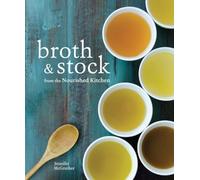 Jennifer McGruther Broth and Stock from the Nourished Kitchen (Tascabile)