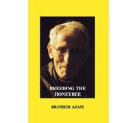 Brother Adam Breeding the Honeybee (Copertina rigida)